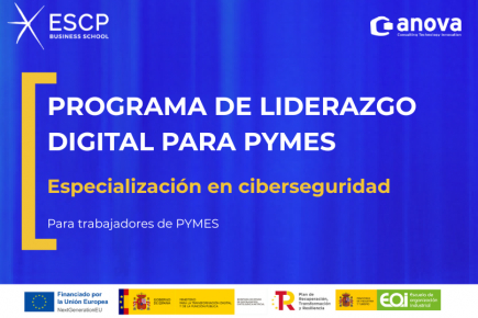 Anova y ESCP Business School lanzan un curso de formación gratuito en Ciberseguridad para PYMES con la colaboración de la Escuela de Organización Industrial